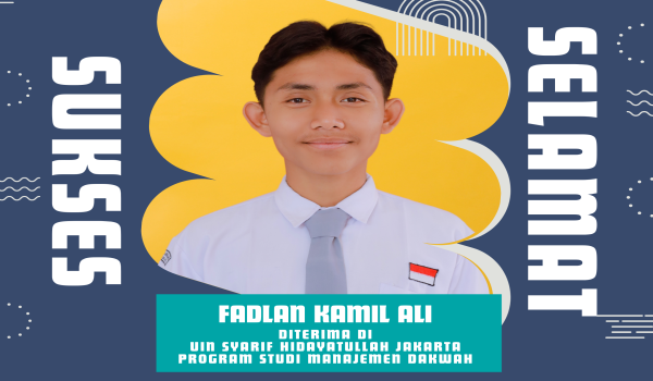 Alumni MA PLUS AN NAHL, Fadlan Kamil Ali, Diterima di UIN Syarif Hidayatullah Jakarta Program Studi Manajemen Dakwah